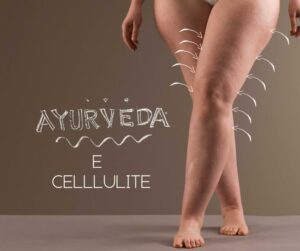 ayurveda e cellulite